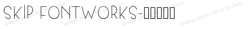 Skip fontworks字体转换